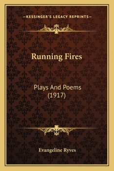 Paperback Running Fires: Plays And Poems (1917) Book