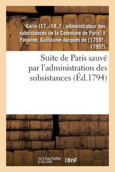 Paperback Suite de Paris Sauvé Par l'Administration Des Subsistances [French] Book