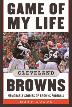 Hardcover Game of My Life: Cleveland Browns: Memorable Stories of Browns Football Book