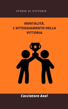 Paperback Mentalit?. l'Atteggiamento Della Vittoria [Italian] Book