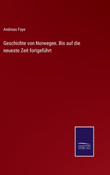 Hardcover Geschichte von Norwegen. Bis auf die neueste Zeit fortgeführt [German] Book