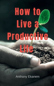 Paperback How to Live a Productive Life Book