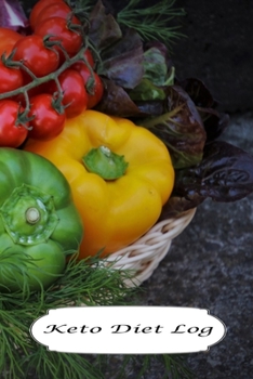 Keto Diet Log: Red Green and Yellow Peppers Design - A 6 x 9 100 page journal to help you track your progress on your way to a better life