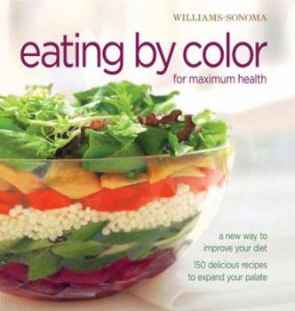 Hardcover Williams-Sonoma Eating by Color: For Maximum Health Book