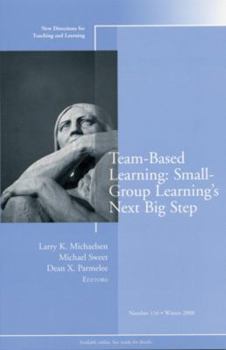 Paperback Team-Based Learning: Small Group Learning's Next Big Step: New Directions for Teaching and Learning, Number 116 Book