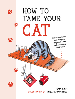 Hardcover How to Tame Your Cat Book