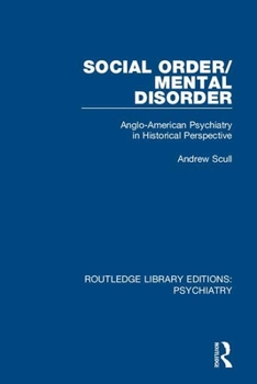 Paperback Social Order/Mental Disorder: Anglo-American Psychiatry in Historical Perspective Book