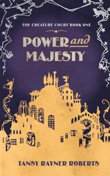Power and Majesty - Book #1 of the Creature Court