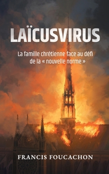 Paperback Laïcusvirus: La famille chrétienne face au défi de la nouvelle norme [French] Book