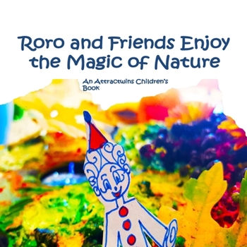 Paperback Roro and Friends Enjoy the Magic of Nature - A Law of Attraction Kids Book: An Attractwins Children's Book