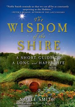 Paperback The Wisdom of the Shire: A Short Guide to a Long and Happy Life Book