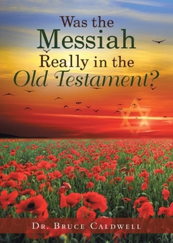 Paperback Was the Messiah Really in the Old Testament? Book