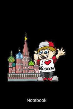 Notebook: I Love Moscow