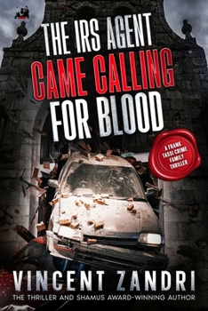 The IRS Agent Came Calling for Blood: A Frank Tassi Mobster Family Thriller (A Frank Tassi Crime Family Series)