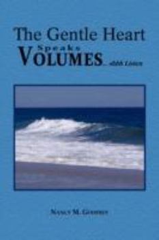 Paperback The Gentle Heart Speaks Volumes... Shhh Listen Book