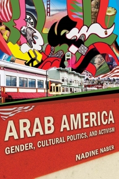 Arab America: Gender, Cultural Politics, and Activism - Book  of the Nation of Nations: Immigrant History as American History