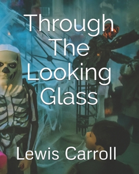 Paperback Through The Looking Glass: What Alice Found There Book
