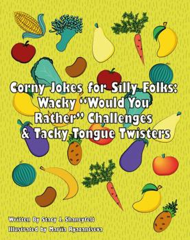 Paperback Corny Jokes for Silly Folks: Wacky “Would You Rather” Challenges & Tacky Tongue Twisters Book