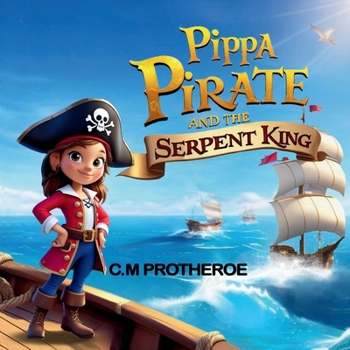 Paperback Pippa Pirate and the Serpent King Book