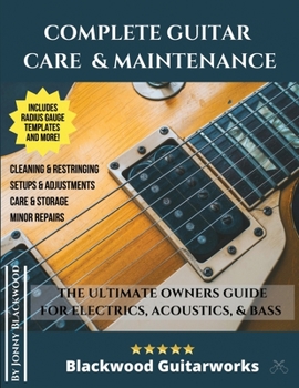 Paperback Complete Guitar Care & Maintenance: The Ultimate Owners Guide Book