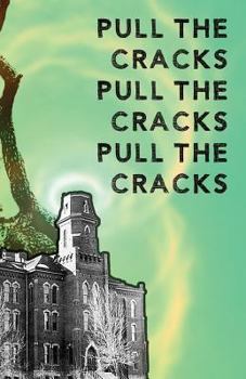 Paperback Pull the Cracks: Poetry from the students at the University of Colorado Boulder, Advanced Poetry Workshop, Fall 2016 Book