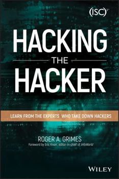 Paperback Hacking the Hacker: Learn from the Experts Who Take Down Hackers Book