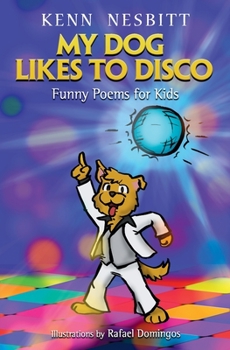 Paperback My Dog Likes to Disco: Funny Poems for Kids Book