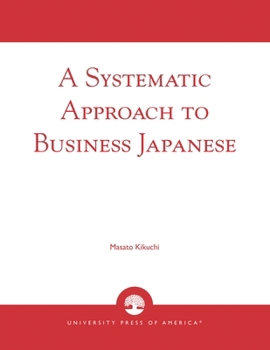 Paperback A Systematic Approach to Business Japanese Book
