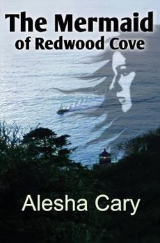 The Mermaid of Redwood Cove - Book #1 of the Redwood Cove