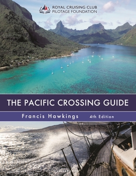 Hardcover The Pacific Crossing Guide 4th Edition: Royal Cruising Club Pilotage Foundation Book