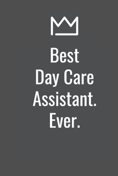 Paperback Best Day Care Assistant. Ever. Book