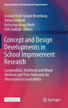 Hardcover Concept and Design Developments in School Improvement Research: Longitudinal, Multilevel and Mixed Methods and Their Relevance for Educational Account Book