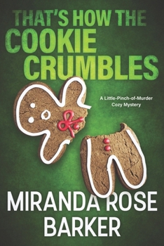 That's How The Cookie Crumbles: A Little-Pinch-of-Murder Cozy Mystery - Book #3 of the Little-Pinch-of-Murder