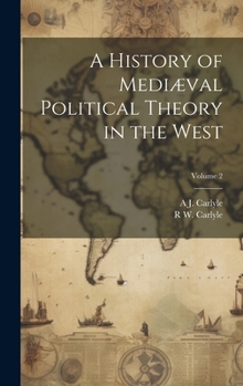 Hardcover A History of Mediæval Political Theory in the West; Volume 2 Book