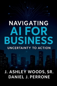 Paperback Navigating AI for Business: Uncertainty to Action Book