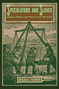 Paperback Speculators and Slaves: Masters, Traders, and Slave in the Old South Book