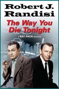 The Way You Die Tonight - Book #9 of the Rat Pack Mysteries
