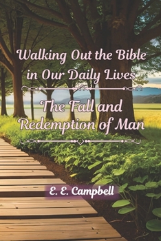 Walking Out the Bible in Our Daily Lives: The Fall and Redemption of Man