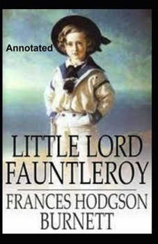 Paperback Little Lord Fauntleroy Annotated Book