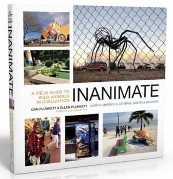 Hardcover INANIMATE: A Field Guide to Wild Animals in Civilization Book