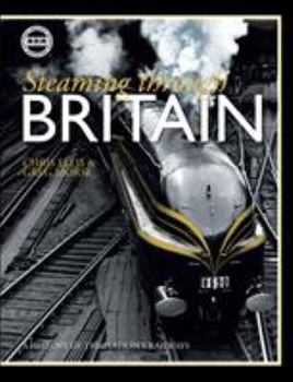 Hardcover Steaming Through Britain: A History of the Nation's Railways Book