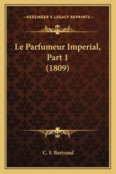 Paperback Le Parfumeur Imperial, Part 1 (1809) [French] Book
