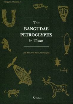 Paperback Banguade Petroglyphs in Ulsan (Petroglyphs of Korea) Book