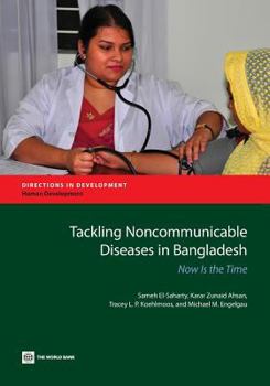 Paperback Tackling Noncommunicable Diseases in Bangladesh: Now Is the Time Book