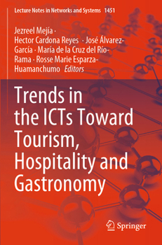 Trends in the ICTs toward Tourism, hospitality and gastronomy (Lecture Notes in Networks and Systems, 1451)