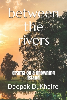 Paperback between the rivers: drama on a drowning island Book