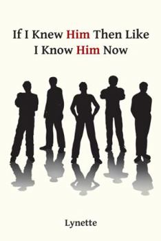Paperback If I Knew Him Then Like I Know Him Now Book