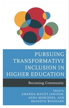 Hardcover Pursuing Transformative Inclusion in Higher Education: Becoming Community Book