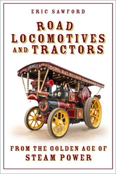 Paperback Road Locomotives and Tractors: From the Golden Age of Steam Power Book