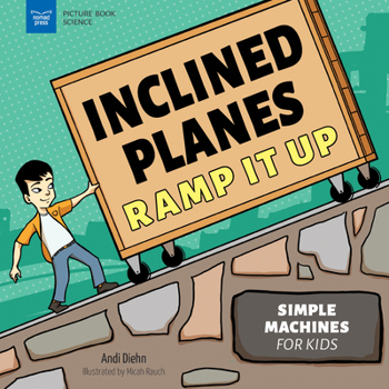 Hardcover Inclined Planes Ramp It Up: Simple Machines for Kids Book